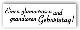 Stempel "Einen glamurösen Geburtstag"